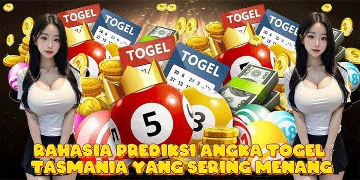 Rahasia Prediksi Angka Togel Tasmania yang Sering Menang