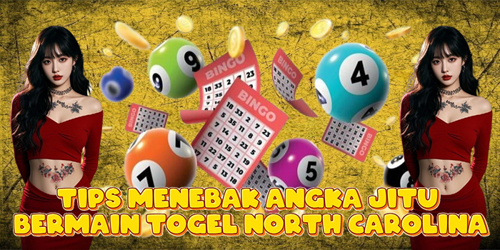 Tips Menebak Angka Jitu Bermain Togel North Carolina Tips Menebak Angka Jitu Bermain Togel North Carolina