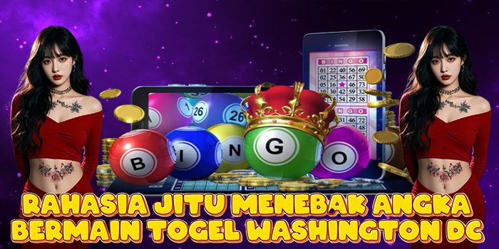 Rahasia Jitu Menebak Angka Bermain Togel Washington DC Rahasia Jitu Menebak Angka Bermain Togel Washington DC