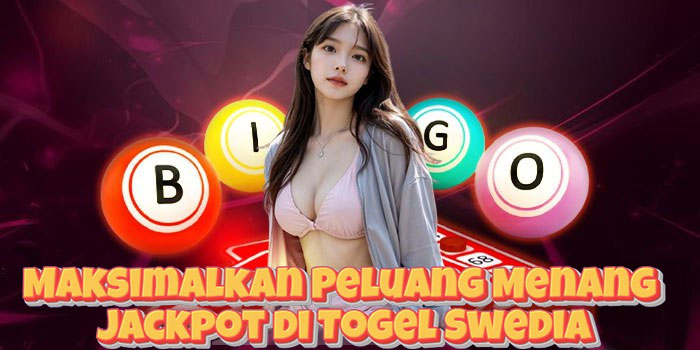 Maksimalkan Peluang Menang Jackpot di Togel Swedia